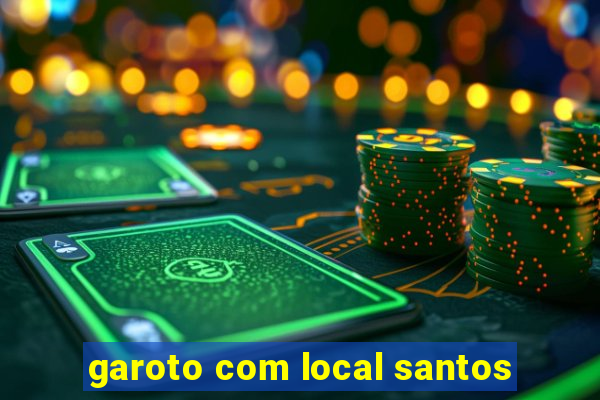 garoto com local santos